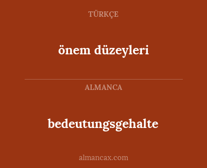 bedeutungsgehalte - önem düzeyleri