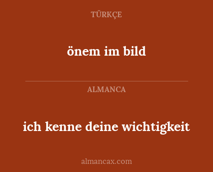 ich kenne deine wichtigkeit - önem im bild