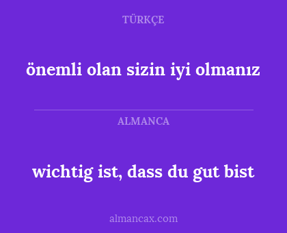 wichtig ist, dass du gut bist - önemli olan sizin iyi olmanız