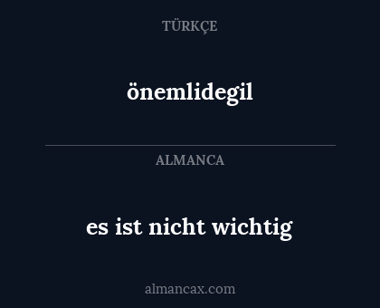 önemlidegil - es ist nicht wichtig