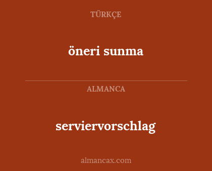 öneri sunma - serviervorschlag