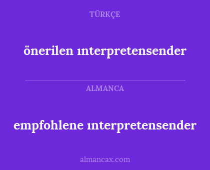 önerilen ınterpretensender - empfohlene ınterpretensender