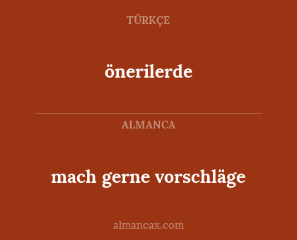 mach gerne vorschläge - önerilerde