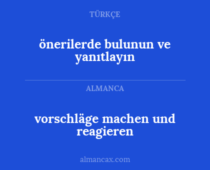 vorschläge machen und reagieren - önerilerde bulunun ve yanıtlayın