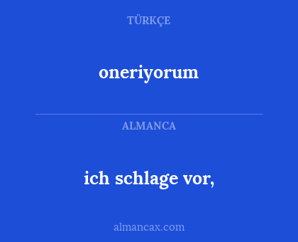 oneriyorum - ich schlage vor,