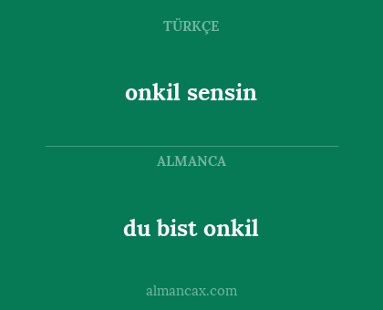 du bist onkil - onkil sensin