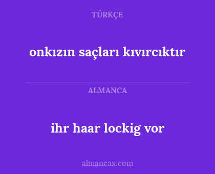 ihr haar lockig vor - onkızın saçları kıvırcıktır