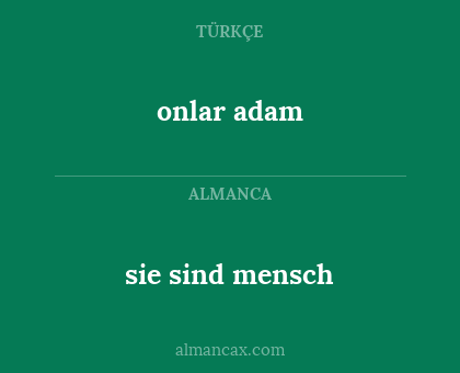 sie sind mensch - onlar adam