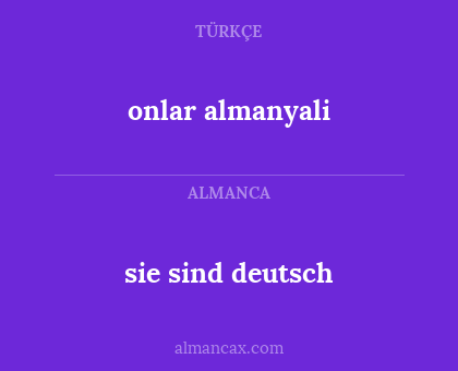 onlar almanyali - sie sind deutsch