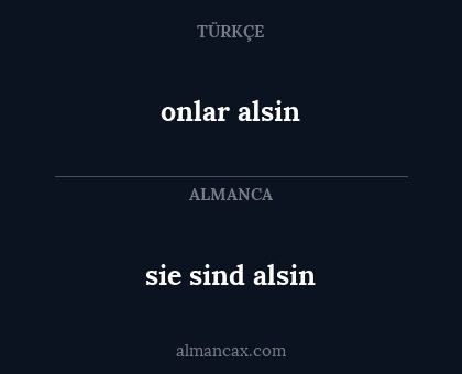 sie sind alsin - onlar alsin