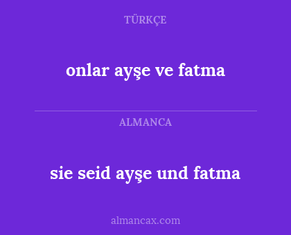 onlar ayşe ve fatma - sie seid ayşe und fatma