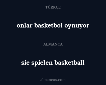 onlar basketbol oynuyor - sie spielen basketball