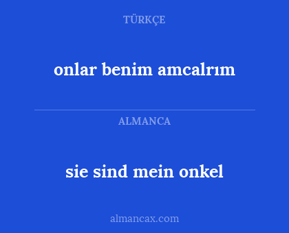 sie sind mein onkel - onlar benim amcalrım