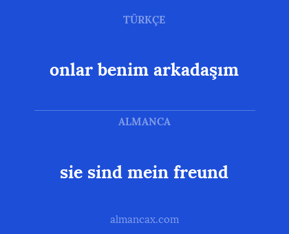 onlar benim arkadaşım - sie sind mein freund