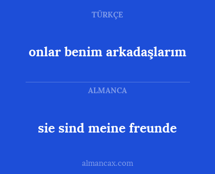 onlar benim arkadaşlarım - sie sind meine freunde