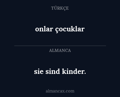 onlar çocuklar - sie sind kinder.