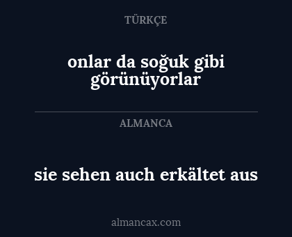 sie sehen auch erkältet aus - onlar da soğuk gibi görünüyorlar
