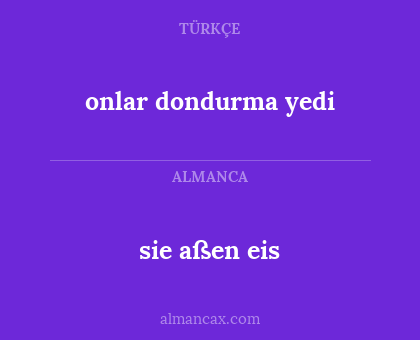 sie aßen eis - onlar dondurma yedi