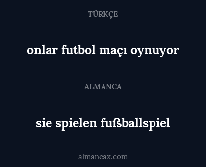 onlar futbol maçı oynuyor - sie spielen fußballspiel