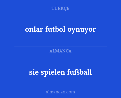 onlar futbol oynuyor - sie spielen fußball