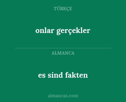 es sind fakten - onlar gerçekler