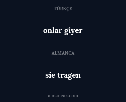 sie tragen - onlar giyer