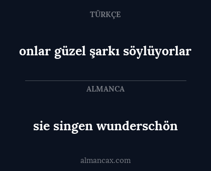 onlar güzel şarkı söylüyorlar - sie singen wunderschön
