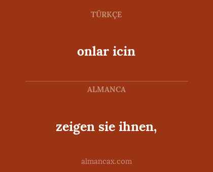 onlar icin - zeigen sie ihnen,