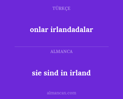 sie sind in irland - onlar irlandadalar
