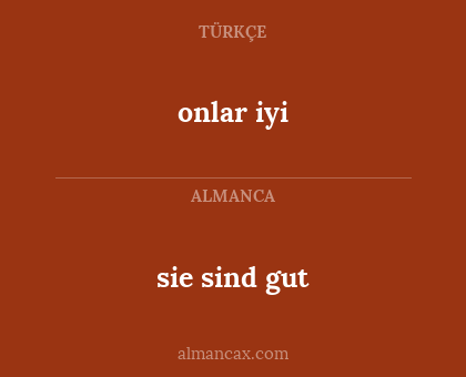onlar iyi - sie sind gut