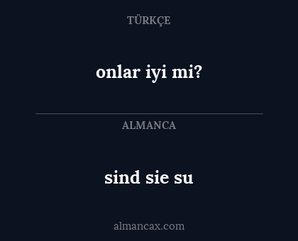 sind sie su - onlar iyi mi?