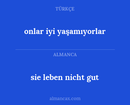onlar iyi yaşamıyorlar - sie leben nicht gut