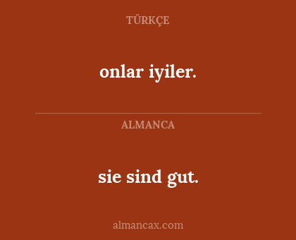 sie sind gut. - onlar iyiler.