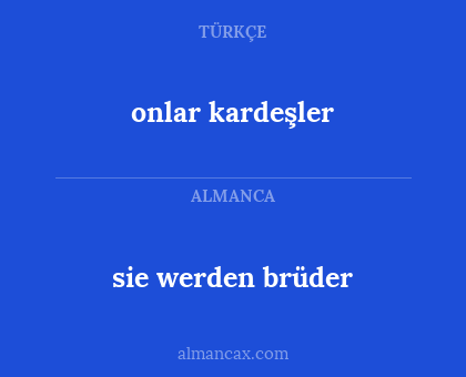 sie werden brüder - onlar kardeşler