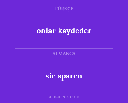 onlar kaydeder - sie sparen
