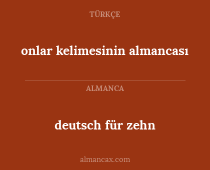 deutsch für zehn - onlar kelimesinin almancası