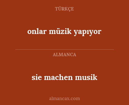 sie machen musik - onlar müzik yapıyor