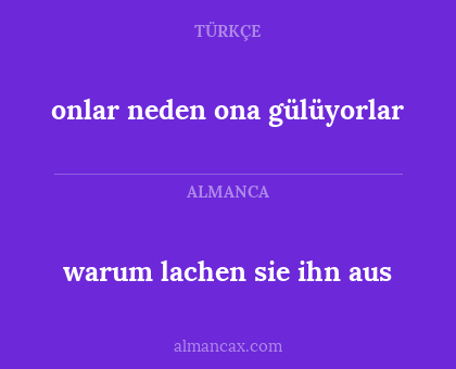 warum lachen sie ihn aus - onlar neden ona gülüyorlar