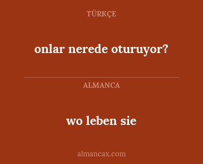 wo leben sie - onlar nerede oturuyor?