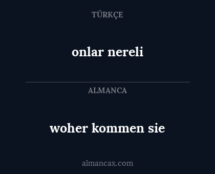 woher kommen sie - onlar nereli