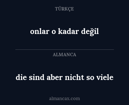 die sind aber nicht so viele - onlar o kadar değil