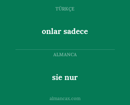 onlar sadece - sie nur