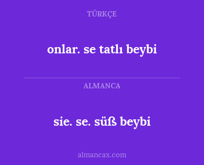 onlar. se tatlı beybi - sie. se. süß beybi