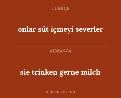 sie trinken gerne milch - onlar süt içmeyi severler