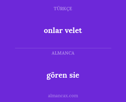 onlar velet - gören sie