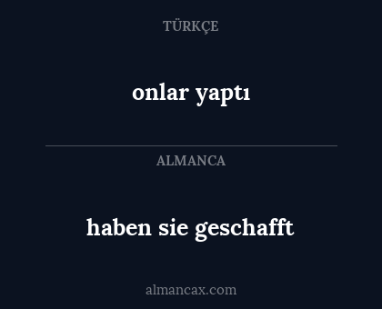 onlar yaptı - haben sie geschafft