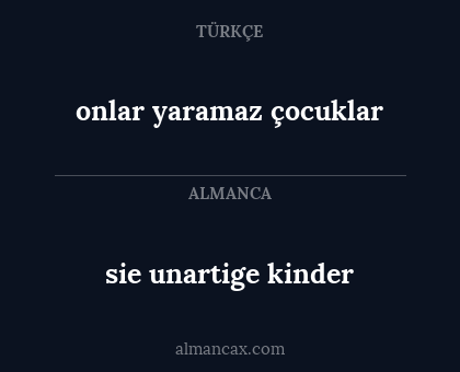 sie unartige kinder - onlar yaramaz çocuklar
