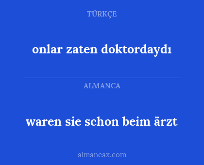 waren sie schon beim ärzt - onlar zaten doktordaydı