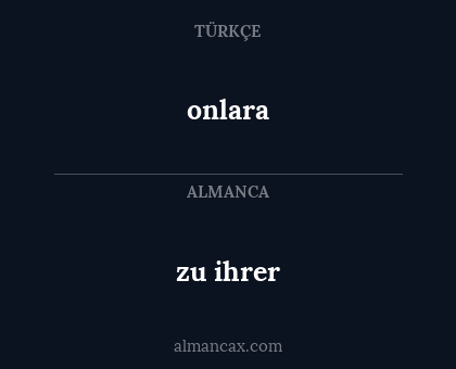 onlara - zu ihrer