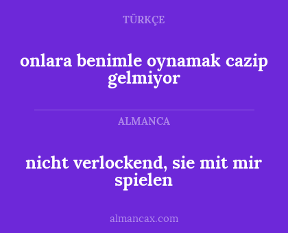 onlara benimle oynamak cazip gelmiyor - nicht verlockend, sie mit mir spielen